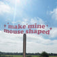 DISCONTINUED - Make Mine Mouse Shaped Sticker